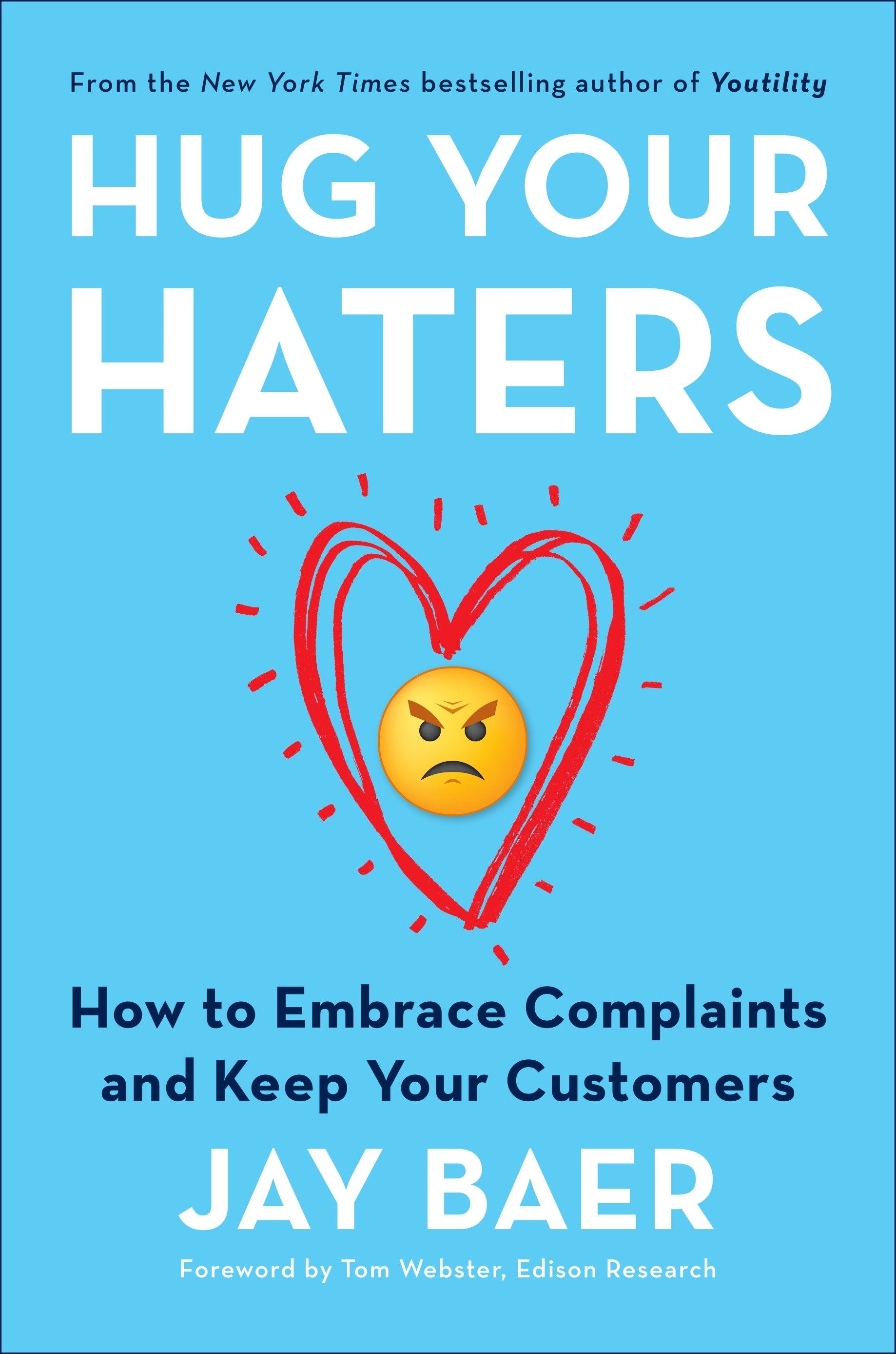 Hug Your Haters - How to Embrace Complaints and Keep Your Customers
