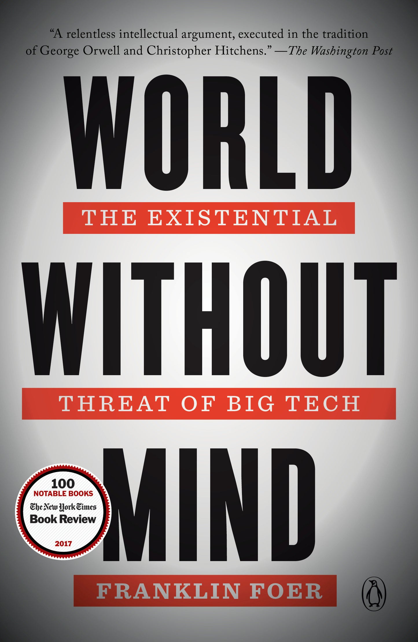 World Without Mind - The Existential Threat of Big Tech