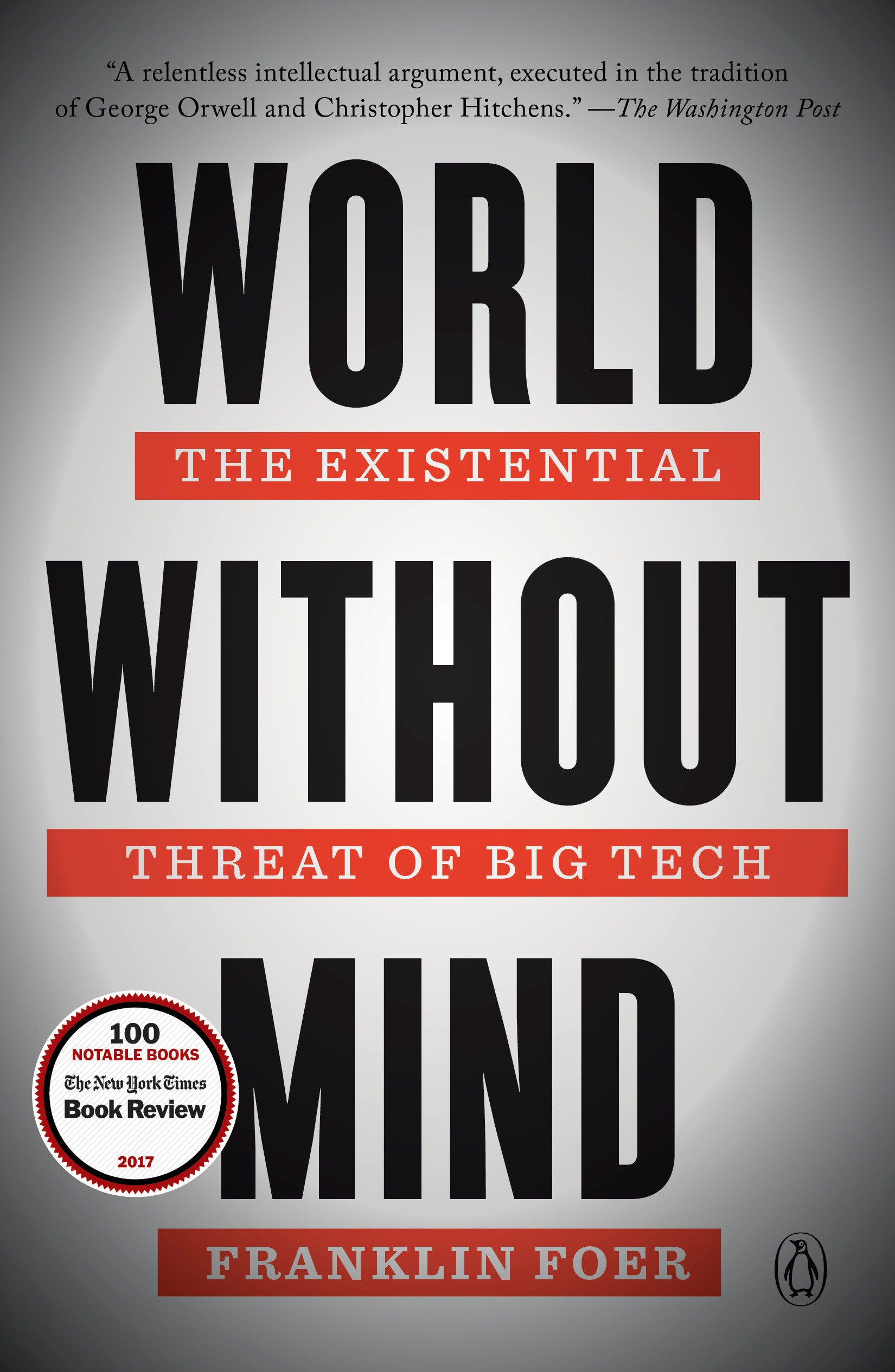 World Without Mind - The Existential Threat of Big Tech