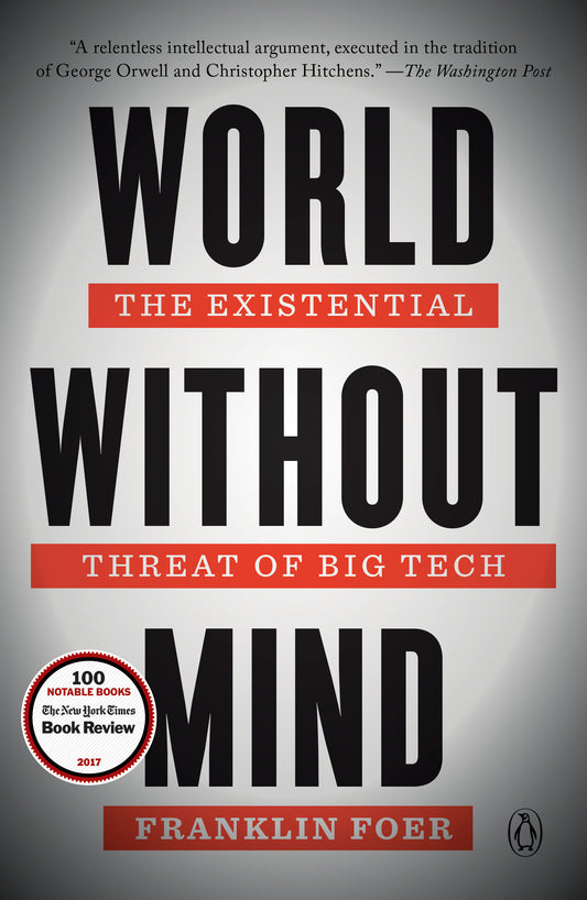 World Without Mind - The Existential Threat of Big Tech