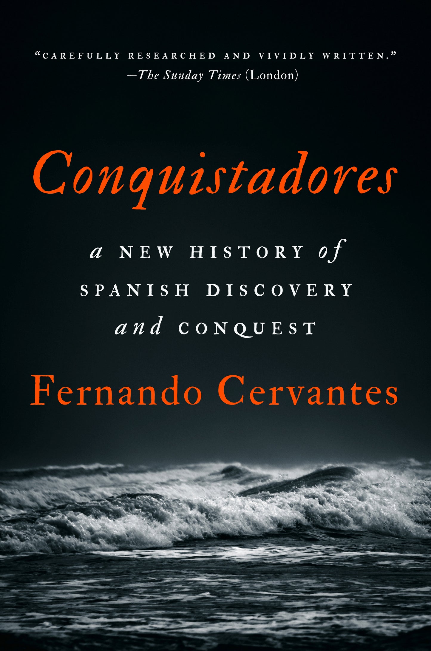 Conquistadores - A New History of Spanish Discovery and Conquest