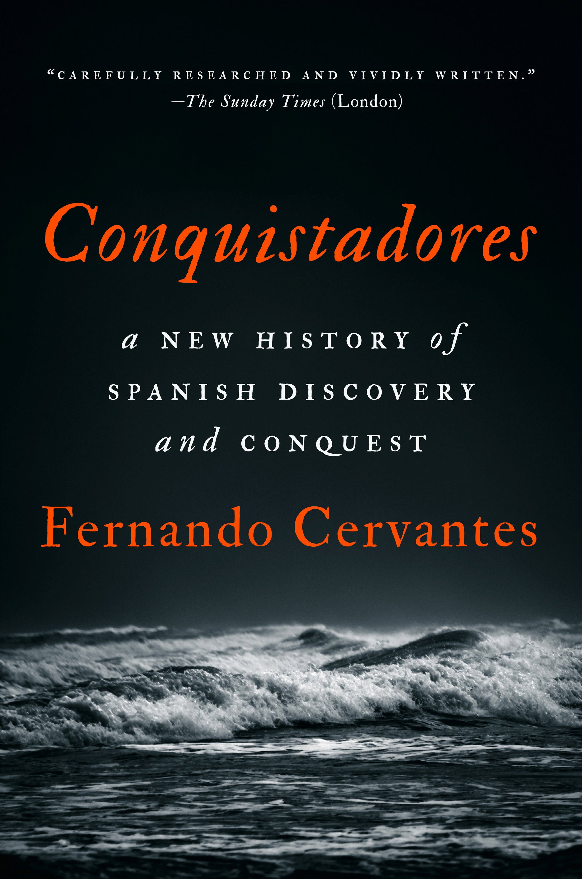 Conquistadores - A New History of Spanish Discovery and Conquest