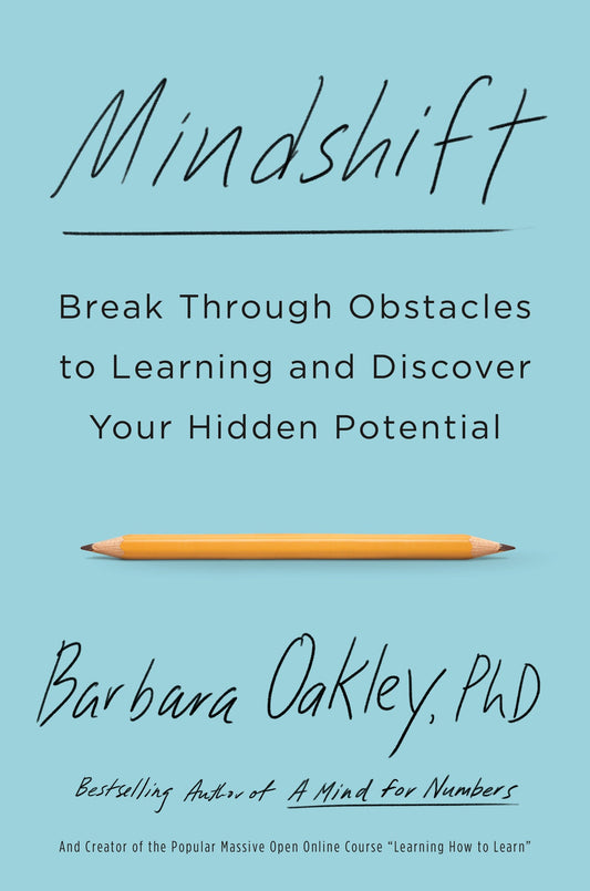 Mindshift - Break Through Obstacles to Learning and Discover Your Hidden Potential