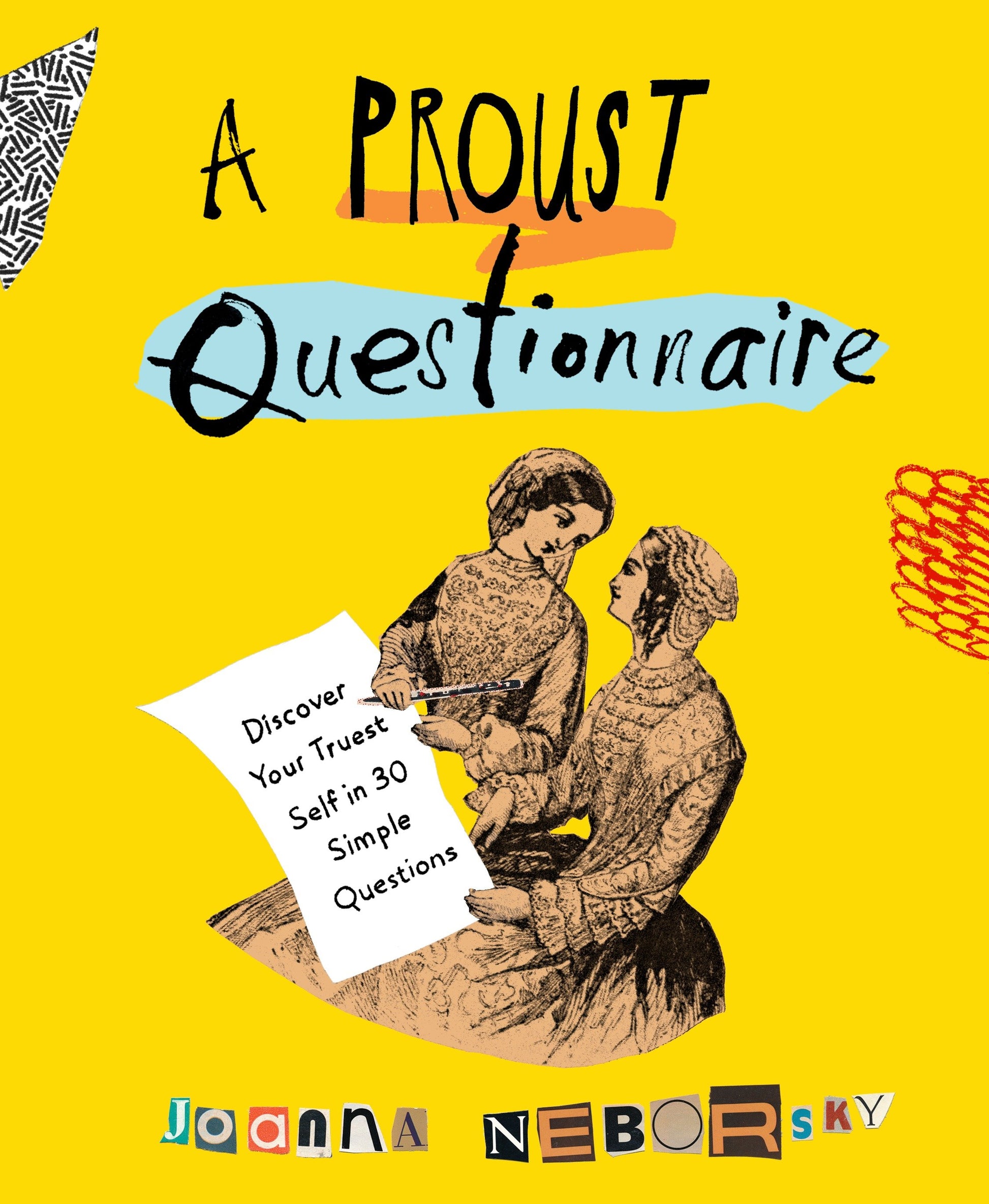 A Proust Questionnaire - Discover Your Truest Self--in 30 Simple Questions