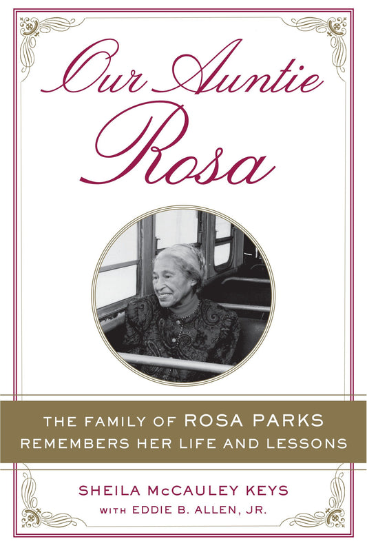 Our Auntie Rosa - The Family of Rosa Parks Remembers Her Life and Lessons