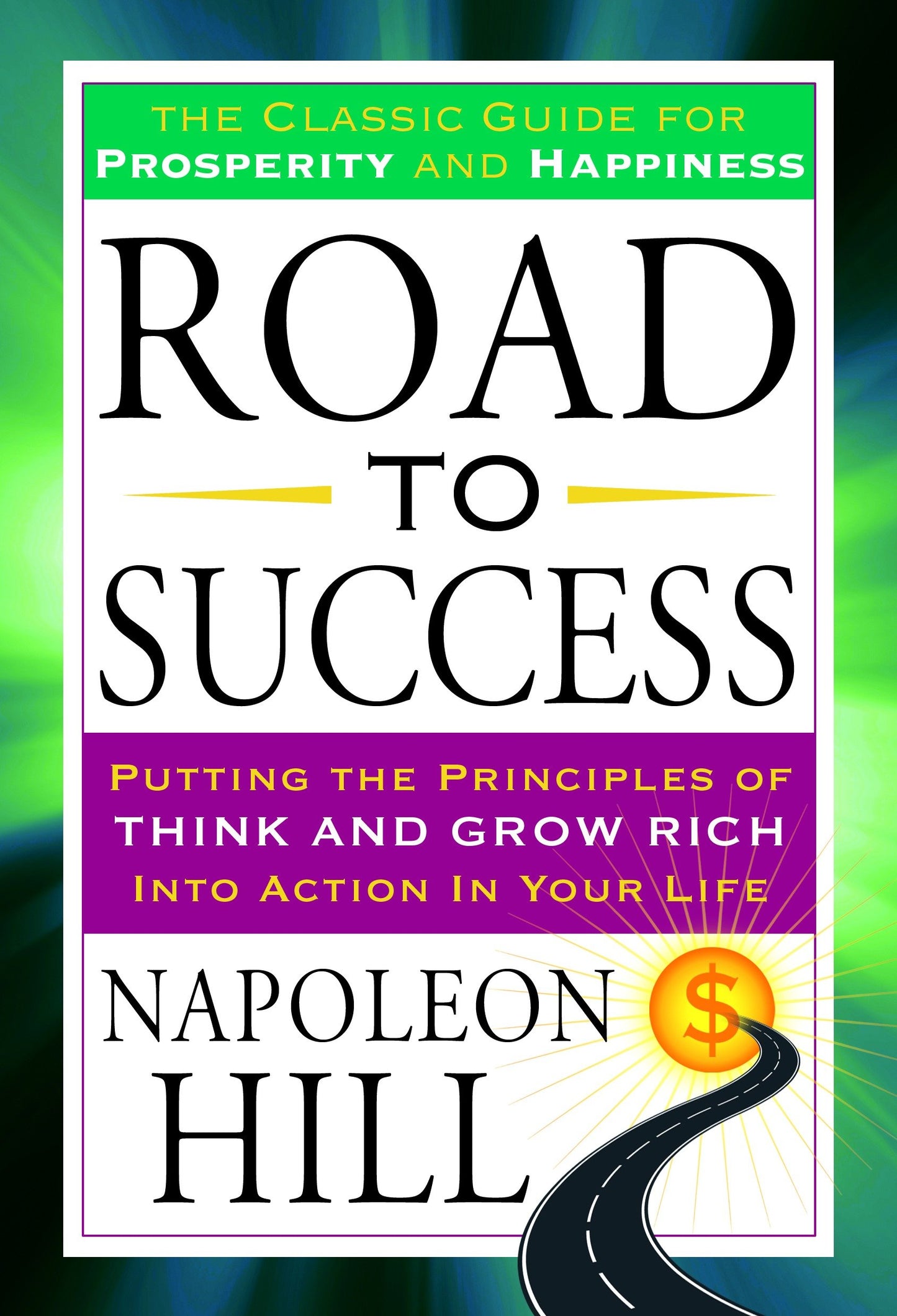 Road to Success - The Classic Guide for Prosperity and Happiness