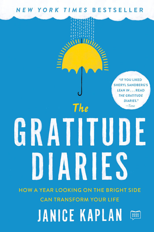 The Gratitude Diaries - How a Year Looking on the Bright Side Can Transform Your Life