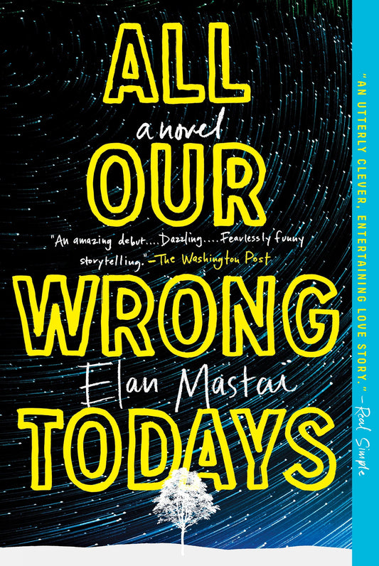 All Our Wrong Todays - A Novel