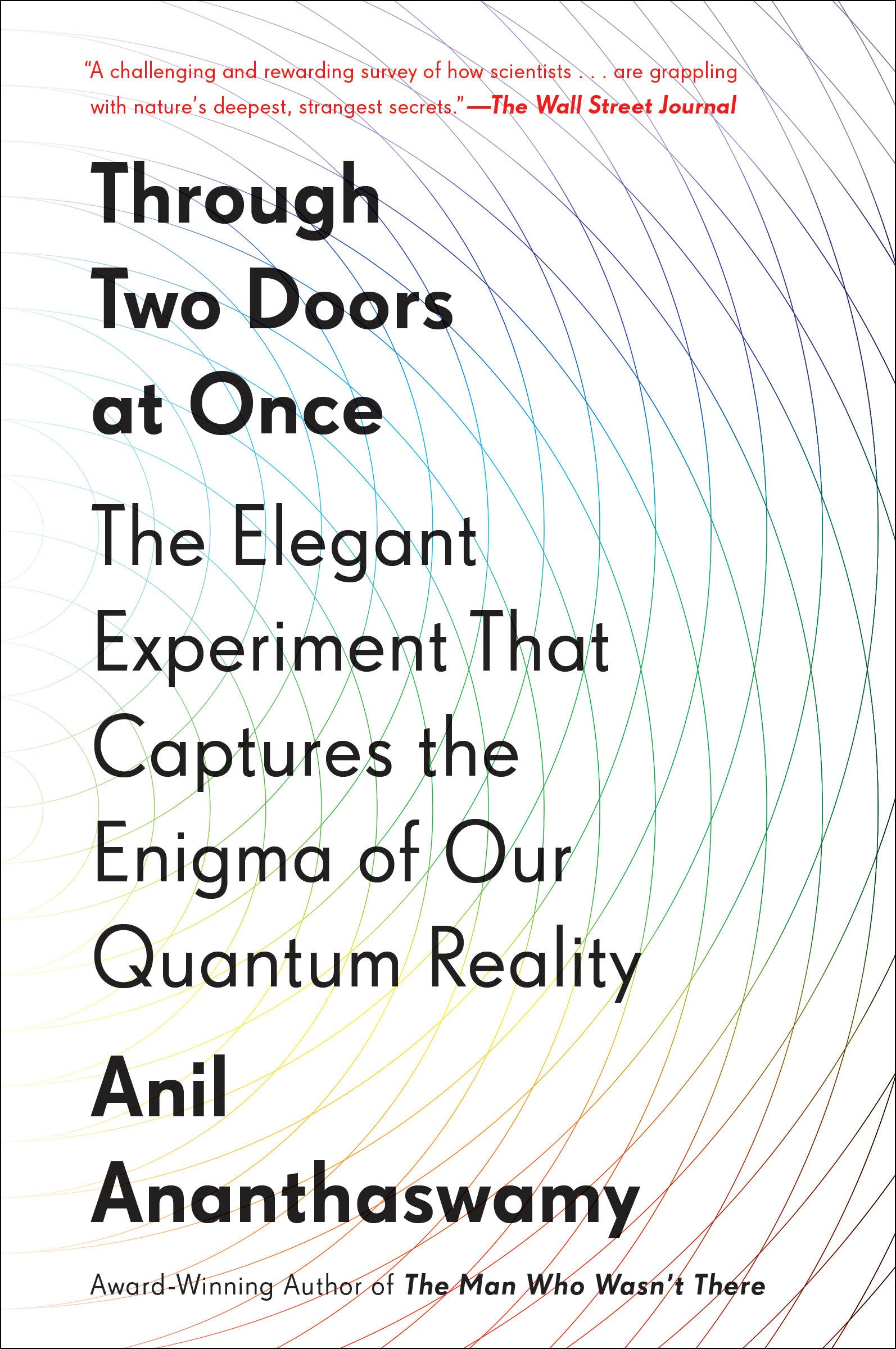 Through Two Doors at Once - The Elegant Experiment That Captures the Enigma of Our Quantum Reality