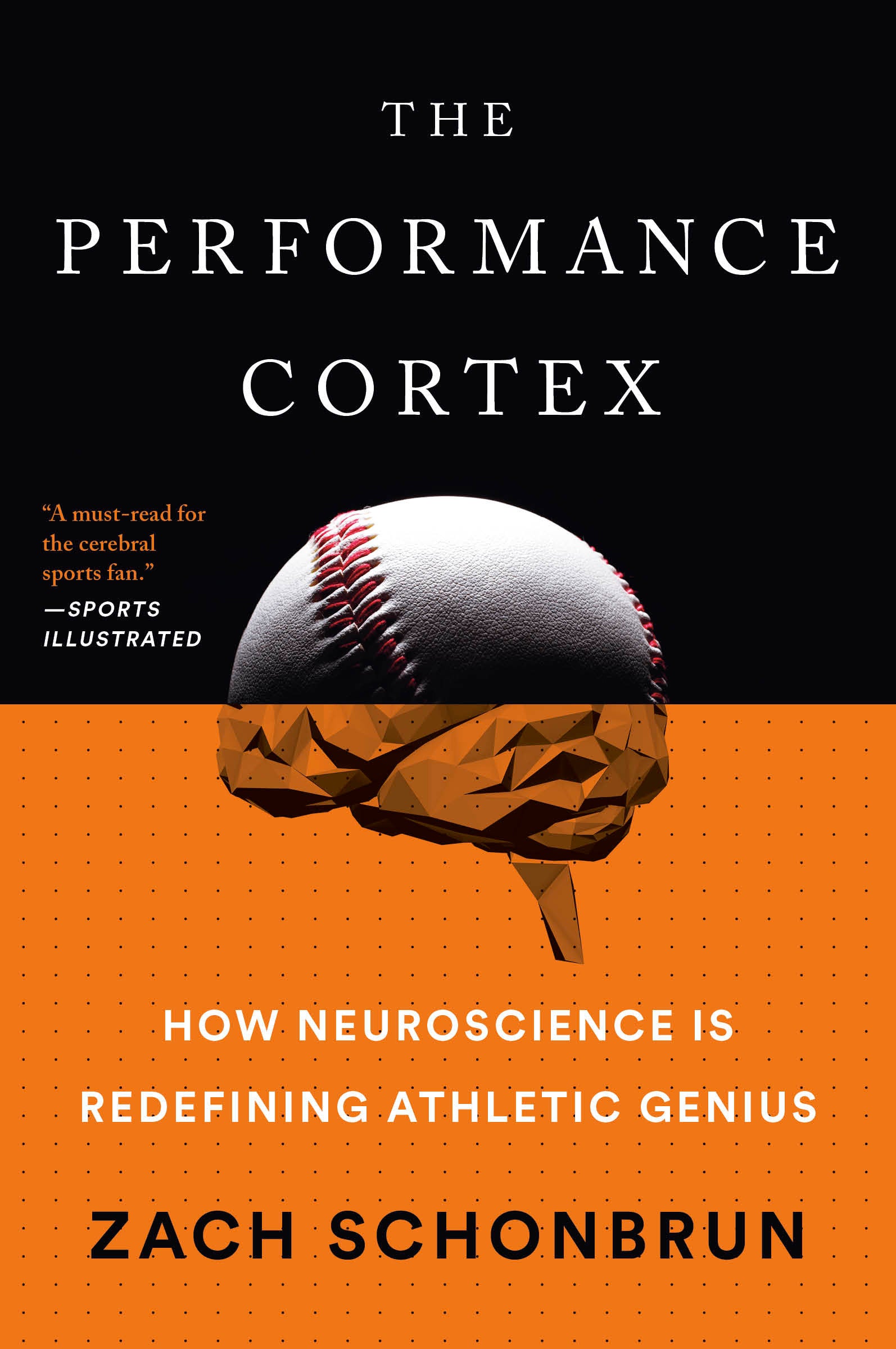 The Performance Cortex - How Neuroscience Is Redefining Athletic Genius