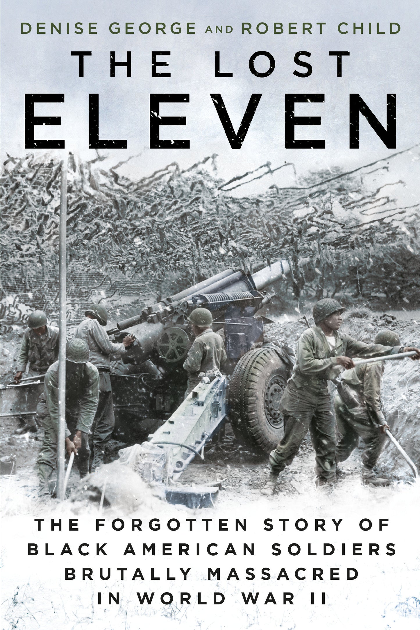 The Lost Eleven - The Forgotten Story of Black American Soldiers Brutally Massacred in World War II