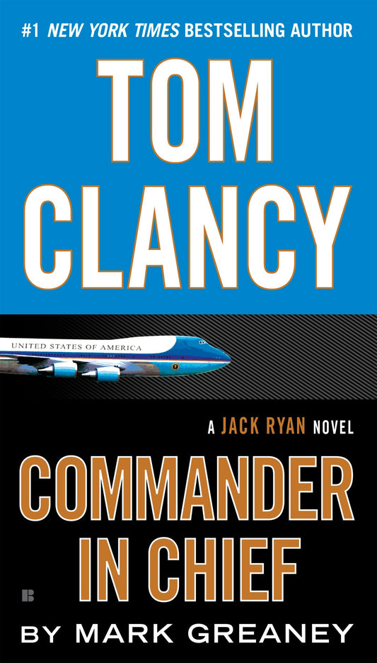 Tom Clancy Commander in Chief (A Jack Ryan Novel) (Book:15)