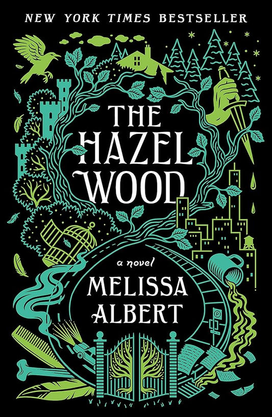 Hazel Wood (The Hazel Wood, 1) by Melissa Albert