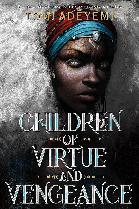 Children of Virtue and Vengeance (Legacy of Orisha, 2) by Tomi Adeyemi