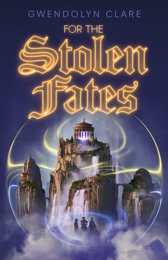For the Stolen Fates (In the City of Time, 2) by Gwendolyn Clare
