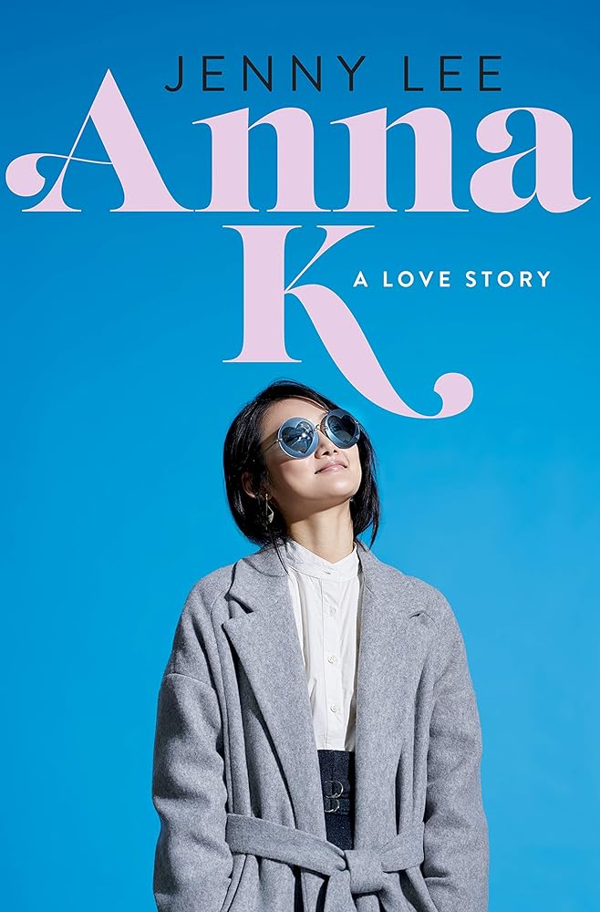 Anna K: A Love Story (Anna K, 1) by Jenny Lee