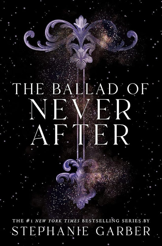 The Ballad of Never After (Once Upon a Broken Heart, 2) by Stephanie Garber