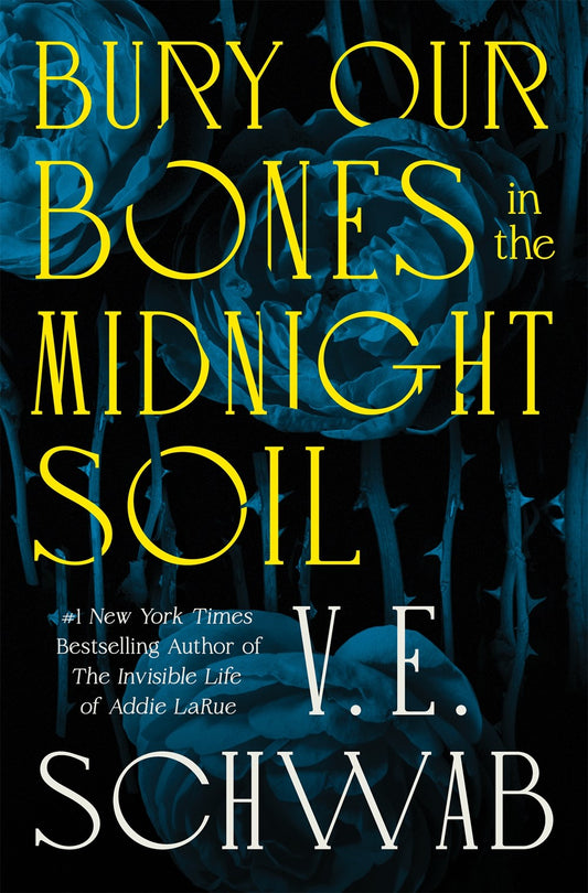 PREORDER: Bury Our Bones in the Midnight Soil by V. E. Schwab (SIGNED)