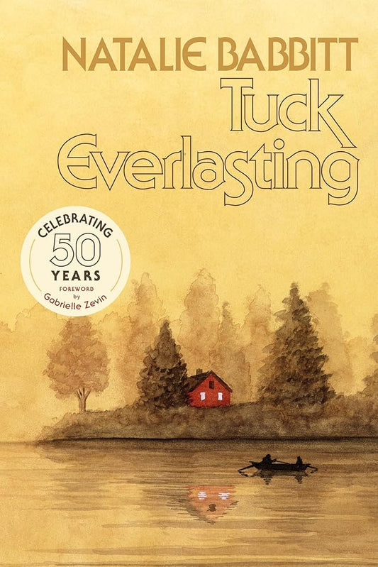 Tuck Everlasting, 50th Anniversary Edition by Natalie Babbitt, Bagram Ibatoulline, Gabrielle Zevin