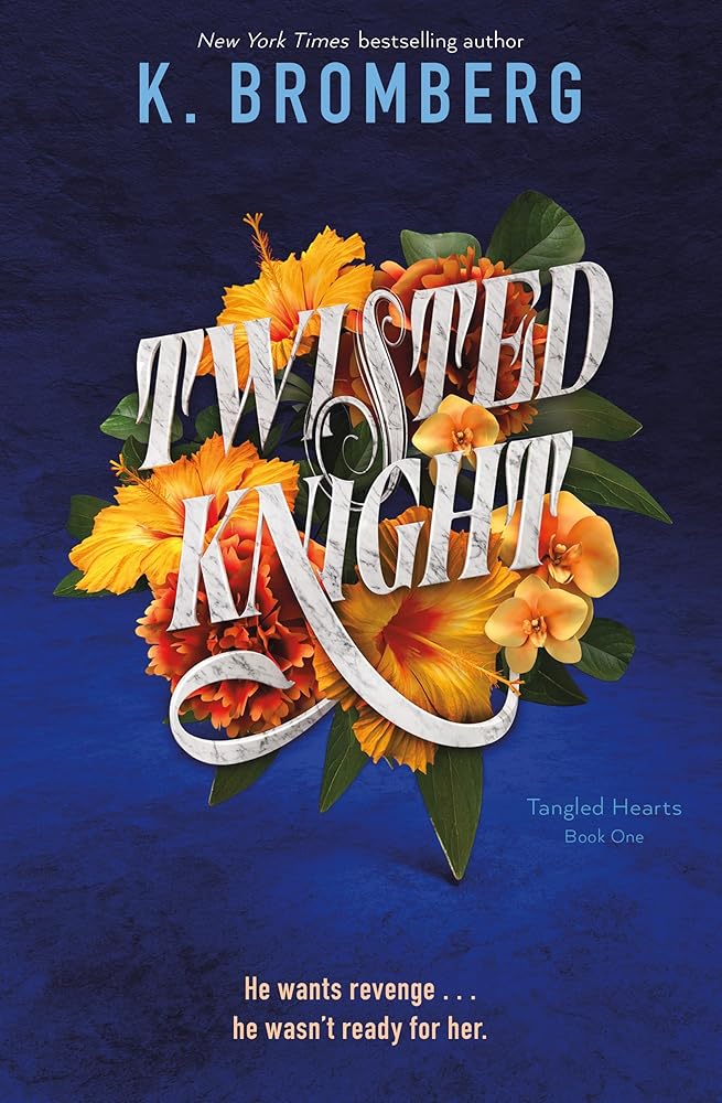 Twisted Knight (Tangled Hearts, 1) by K. Bromberg