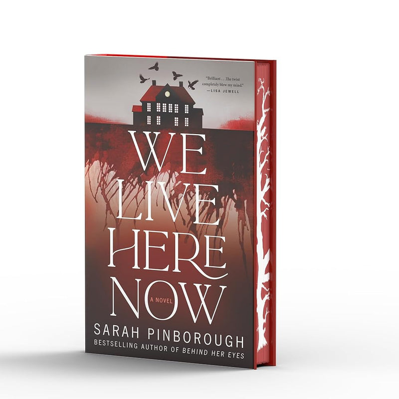 We Live Here Now: A Novel [Limited Stenciled Edge edition] by Sarah Pinborough