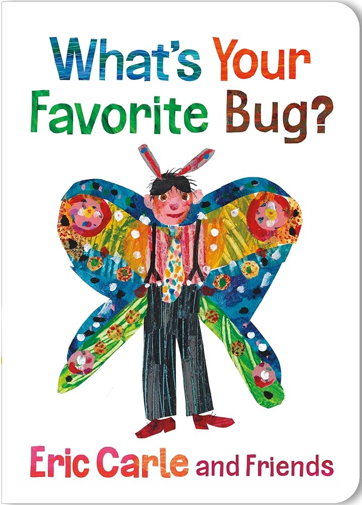 What's Your Favorite Bug? (Eric Carle and Friends' What's Your Favorite, 3) by Eric Carle