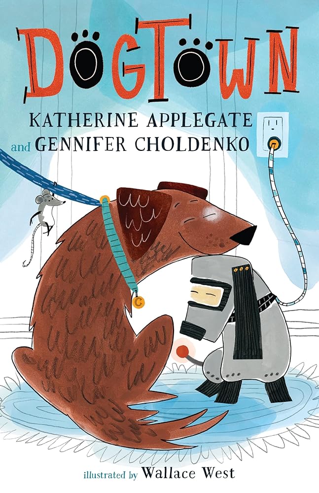 Dogtown (A Dogtown Book, 1) by Katherine Applegate, Gennifer Choldenko, Wallace West