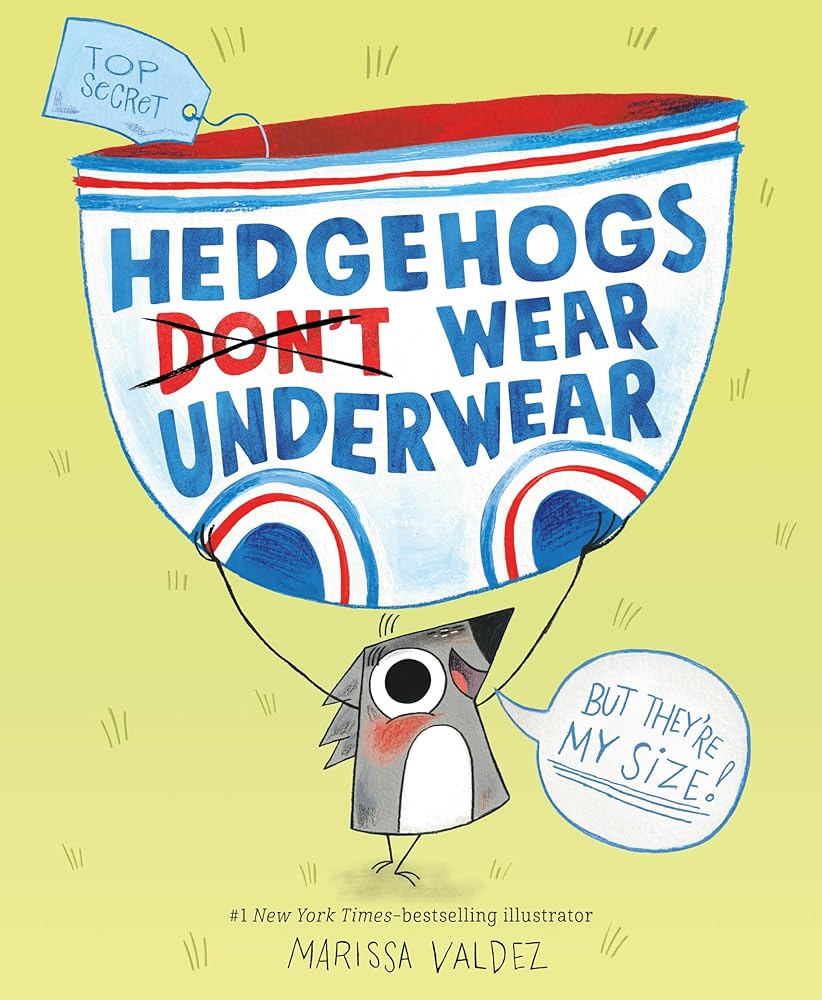 Hedgehogs Don't Wear Underwear by Marissa Valdez on sale 4.1.25