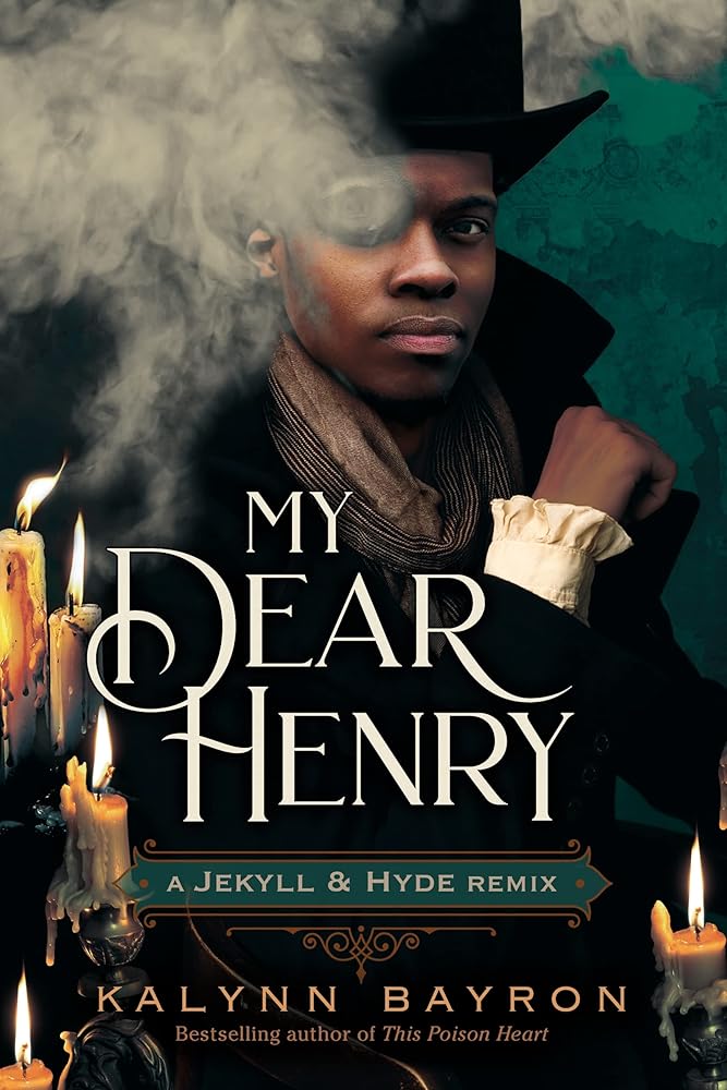 My Dear Henry: A Jekyll & Hyde Remix (Remixed Classics, 6) by Kalynn Bayron