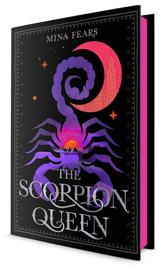 The Scorpion Queen: Limited Sprayed Edge Edition by Mina Fears