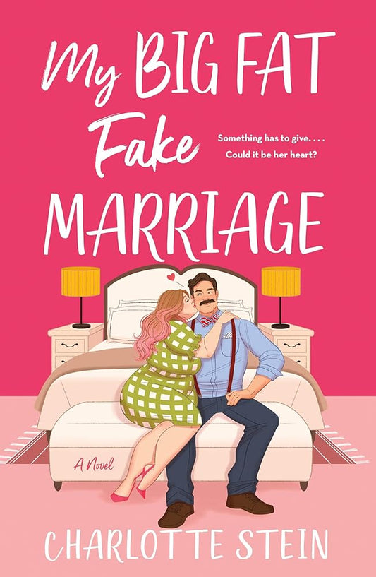 My Big Fat Fake Marriage: A Novel by Charlotte Stein