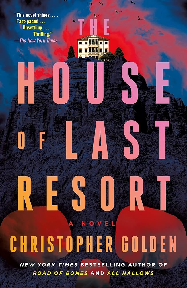 The House of Last Resort: A Novel by Christopher Golden on sale 4.1.25