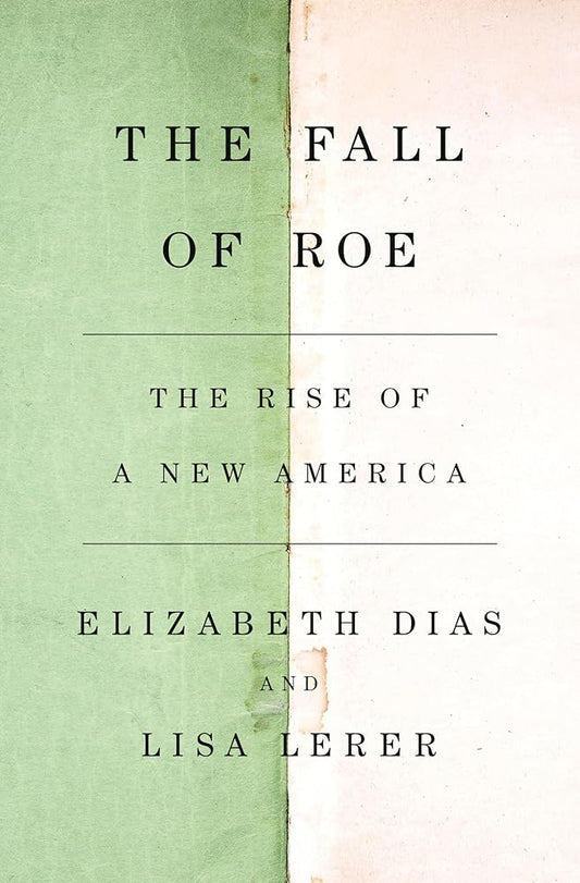 The Fall of Roe by Elizabeth Dias
