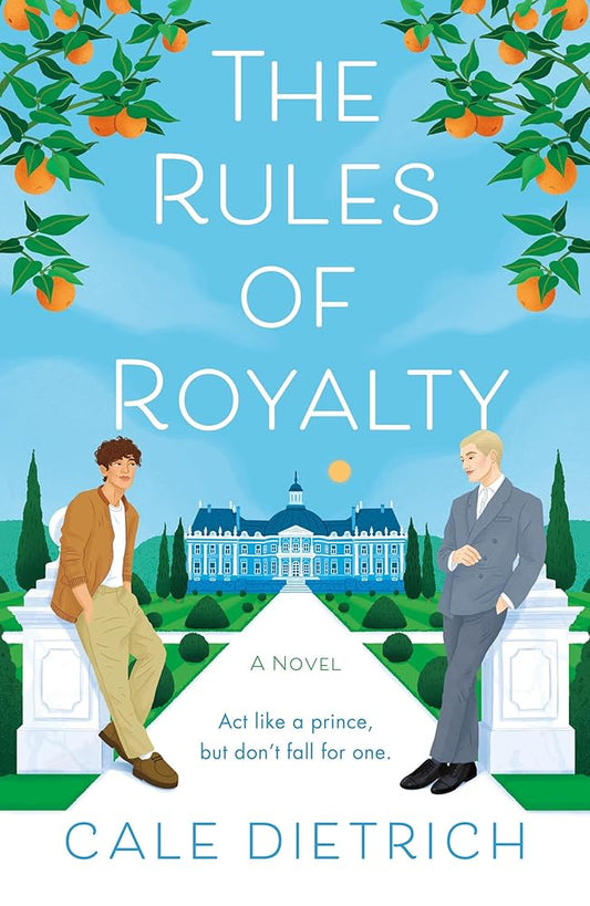 The Rules of Royalty: A Novel by Cale Dietrich
