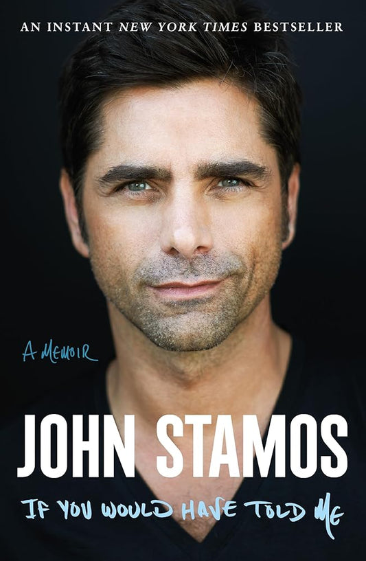 If You Would Have Told Me: A Memoir by John Stamos