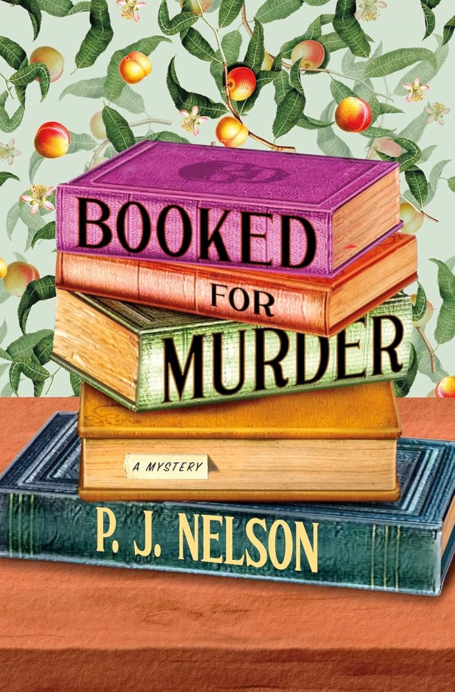 Booked for Murder: A Mystery (An Old Juniper Bookstore Mystery, 1) by P. J. Nelson On sale 12.10.24