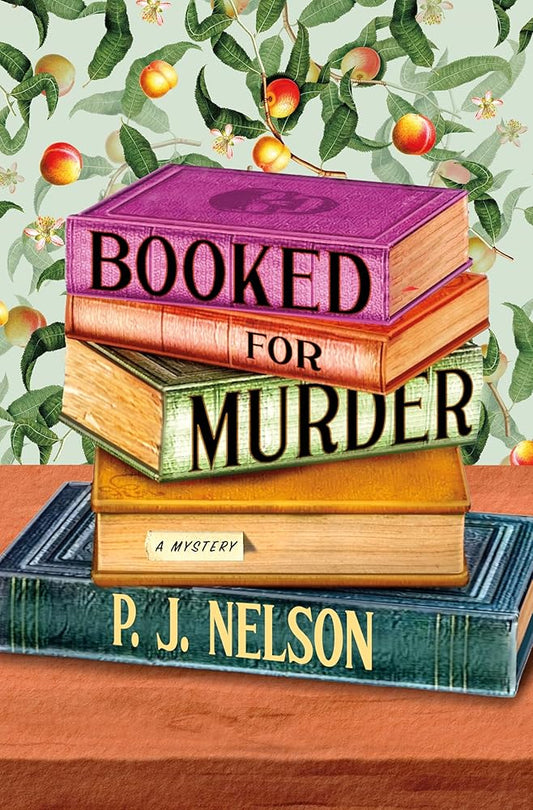 Booked for Murder: A Mystery (An Old Juniper Bookstore Mystery, 1) by P. J. Nelson On sale 12.10.24