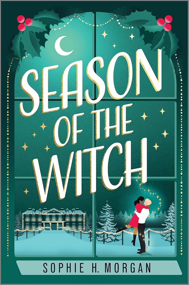 Season of the Witch: A Spicy Witch Christmas Romance (Toil and Trouble, 3) by Sophie H. Morgan