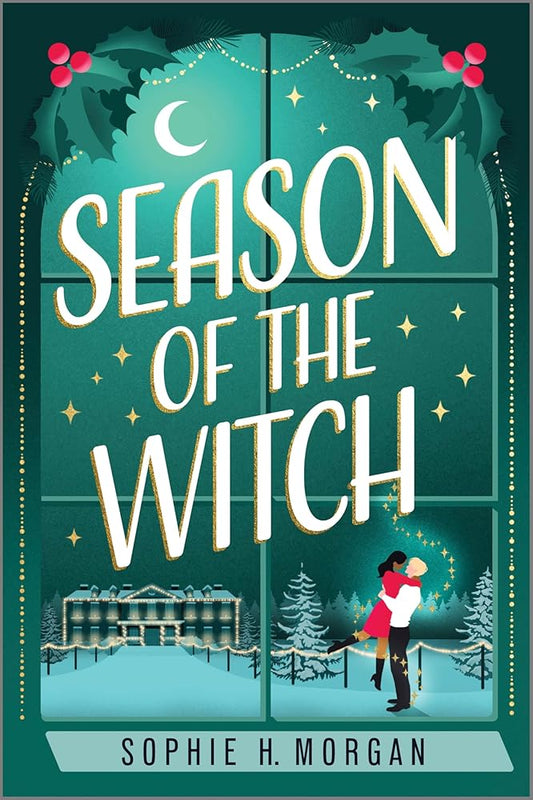 Season of the Witch: A Spicy Witch Christmas Romance (Toil and Trouble, 3) by Sophie H. Morgan