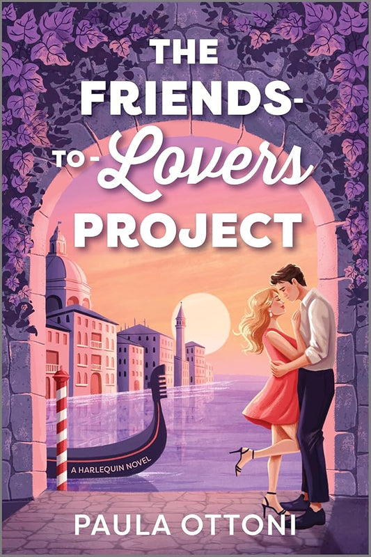 The Friends-to-Lovers Project: A Spicy Opposites Attract Rom Com Set in Venice by Paula Ottoni