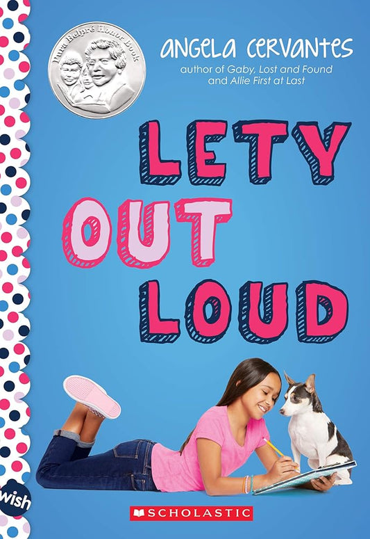 Lety Out Loud: A Wish Novel by Angela Cervantes