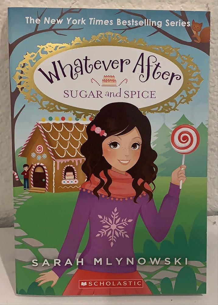 Whatever After Sugar & Spice by Sarah Mlynowski
