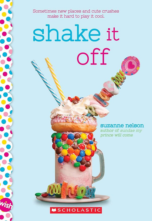Shake It Off: A Wish Novel by Suzanne Nelson