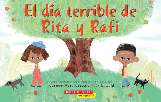 El día terrible de Rita y Rafi (Rita and Ralph's Rotten Day) (Spanish Edition) by Carmen Agra Deedy, Pete Oswald