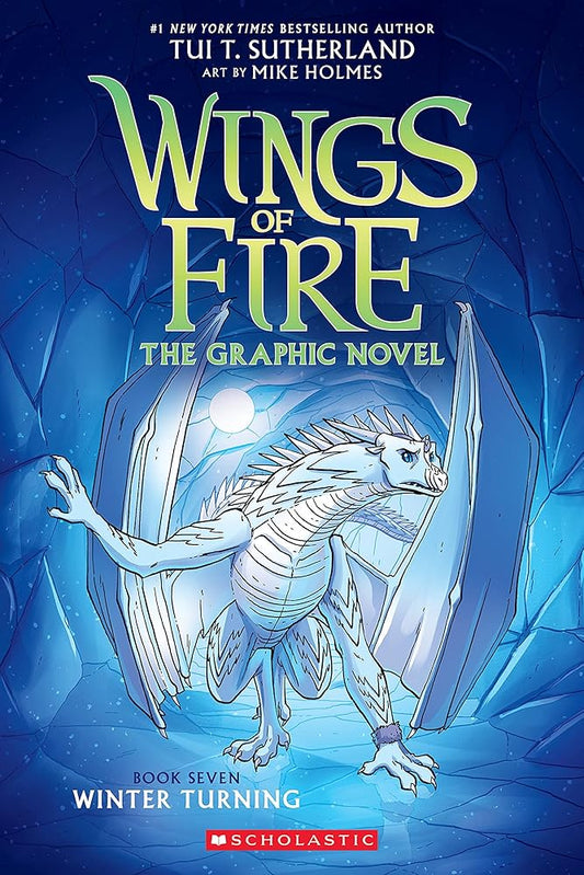 Winter Turning: A Graphic Novel (Wings of Fire Graphic Novel #7) (Wings of Fire Graphix) by Tui T. Sutherland, Mike Holmes