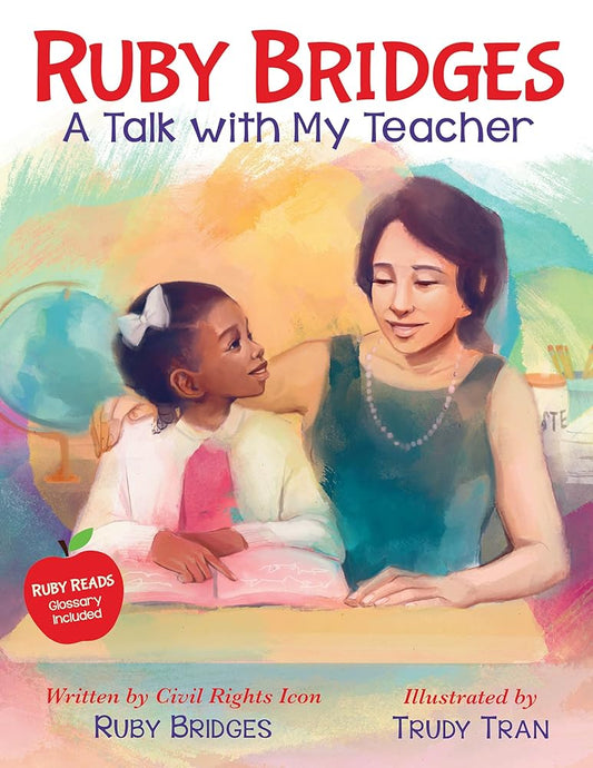 Ruby Bridges: A Talk with My Teacher by Ruby Bridges, Trudy Tran
