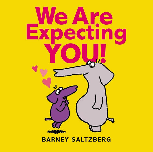 We Are Expecting You! by Barney Saltzberg