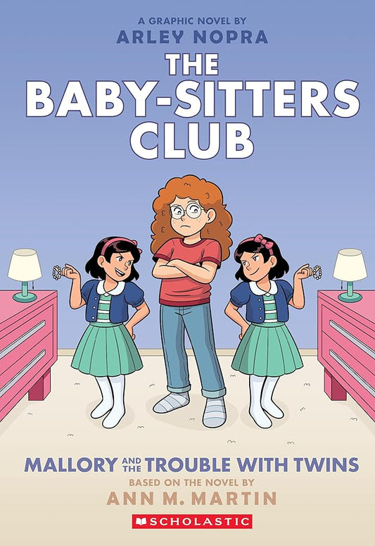 Mallory and the Trouble with Twins: A Graphic Novel (The Baby-sitters Club #17) (The Baby-Sitters Club Graphix) by Ann M. Martin, Arley Nopra