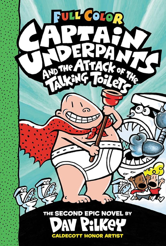 Captain Underpants and the Attack of the Talking Toilets (Captain Underpants #2 Color Edition) by Dav Pilkey