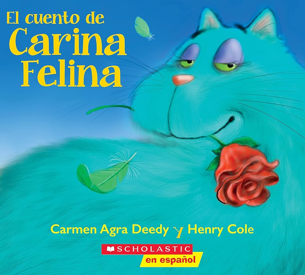 El cuento de Carina Felina (Carina Felina) (Spanish Edition) by Carmen Agra Deedy, Henry Cole
